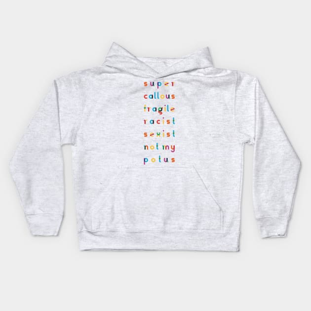 Super callous fragile racist sexist not my POTUS Kids Hoodie by tylerberry4